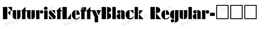 FuturistLeftyBlack Regular字体转换
